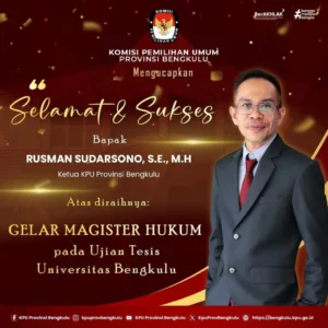 Segenap Jajaran KPU Provinsi Bengkulu Mengucapkan Selamat dan Sukses Kepada Ketua KPU Provinsi Bengkulu Rusman Sudarsono SE MH