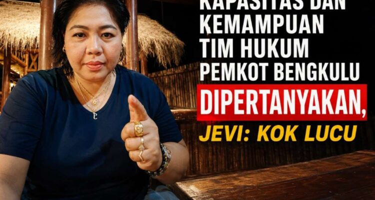 Kapasitas dan Kemampuan Tim Hukum Pemkot Bengkulu Dipertanyakan, Jevi: Kok Lucu