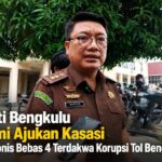 Kejati Resmi Ajukan Kasasi Atas Vonis Bebas 4 Terdakwa Korupsi Tol Bengkulu