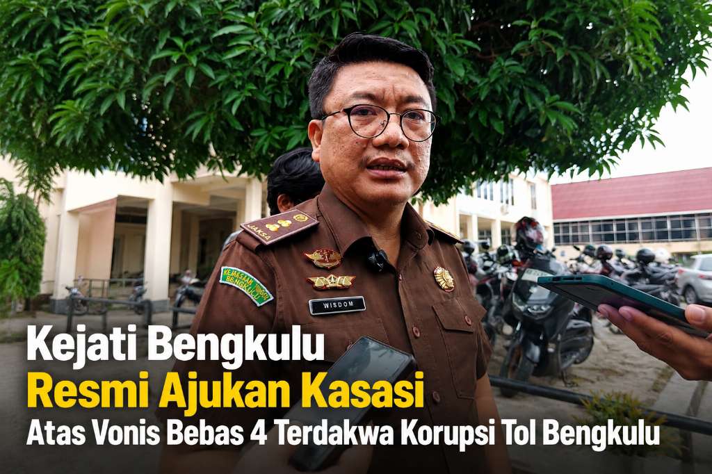 Kejati Resmi Ajukan Kasasi Atas Vonis Bebas 4 Terdakwa Korupsi Tol Bengkulu