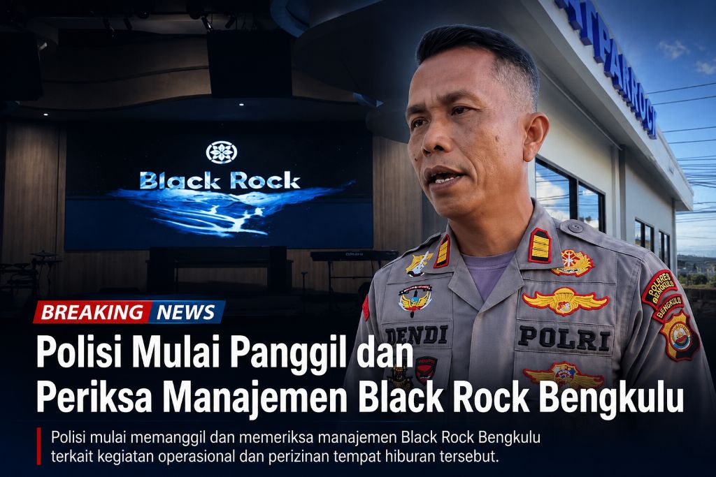 Polisi Mulai Panggil dan Periksa Manajemen Black Rock Bengkulu