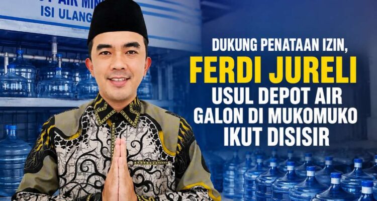 Dukung Penataan Izin, Ferdi Jureli Usul Depot Air Galon di Mukomuko Ikut Disisir