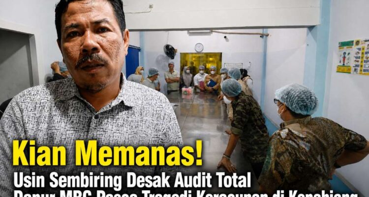 Kian Memanas! Usin Sembiring Desak Audit Total Dapur MBG Pasca Tragedi Keracunan di Kepahiang