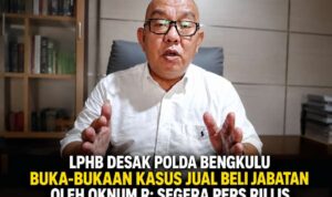 LPHB Desak Polda Bengkulu Buka-bukaan Kasus Jual Beli Jabatan Oleh Oknum 'R': Segera Pers Rillis!