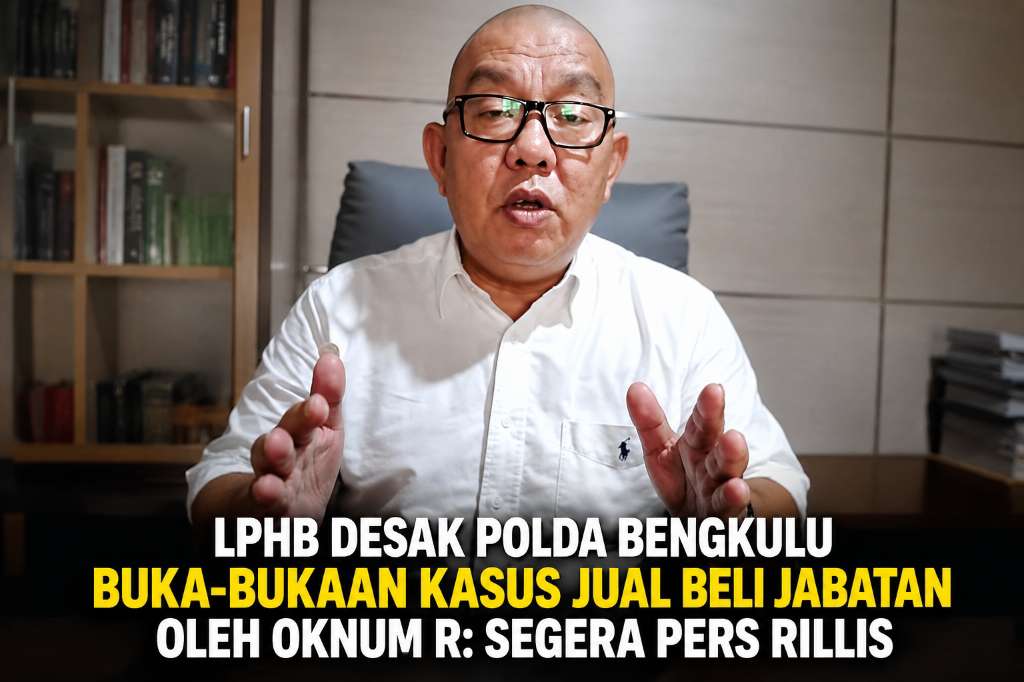 LPHB Desak Polda Bengkulu Buka-bukaan Kasus Jual Beli Jabatan Oleh Oknum 'R': Segera Pers Rillis!