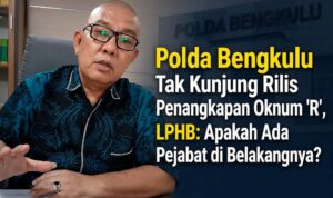 Polda Bengkulu Tak Kunjung Rilis Penangkapan Oknum R, LPHB: Apakah Ada Pejabat di Belakangnya?