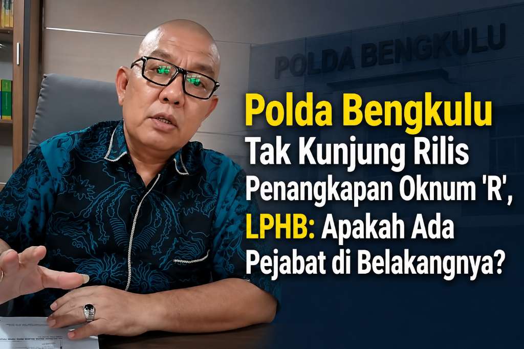Polda Bengkulu Tak Kunjung Rilis Penangkapan Oknum R, LPHB: Apakah Ada Pejabat di Belakangnya?