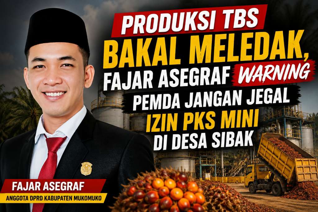 Produksi TBS Bakal Meledak, Fajar Asegraf Warning Pemda Jangan Jegal Izin PKS Mini di Desa Sibak