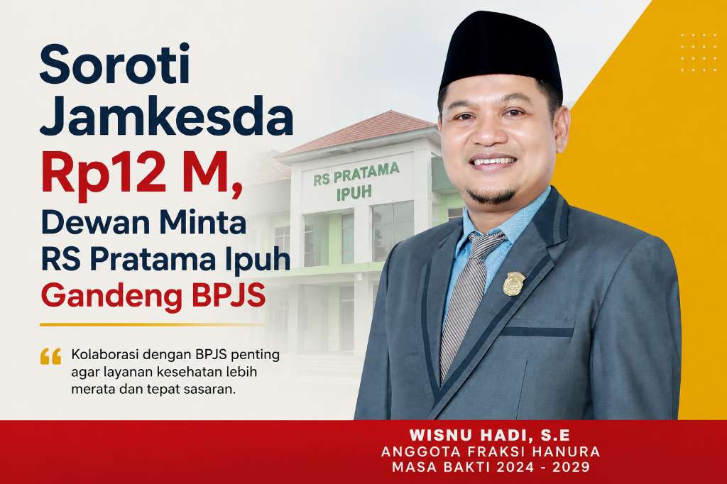 Soroti Jamkesda Rp12 M, Dewan Minta RS Pratama Ipuh Gandeng BPJS