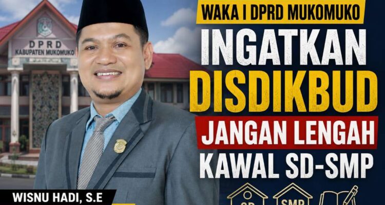 Waka I DPRD Mukomuko Ingatkan Disdikbud Jangan Lengah Kawal SD-SMP