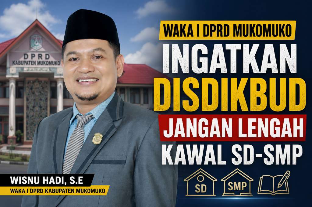 Waka I DPRD Mukomuko Ingatkan Disdikbud Jangan Lengah Kawal SD-SMP