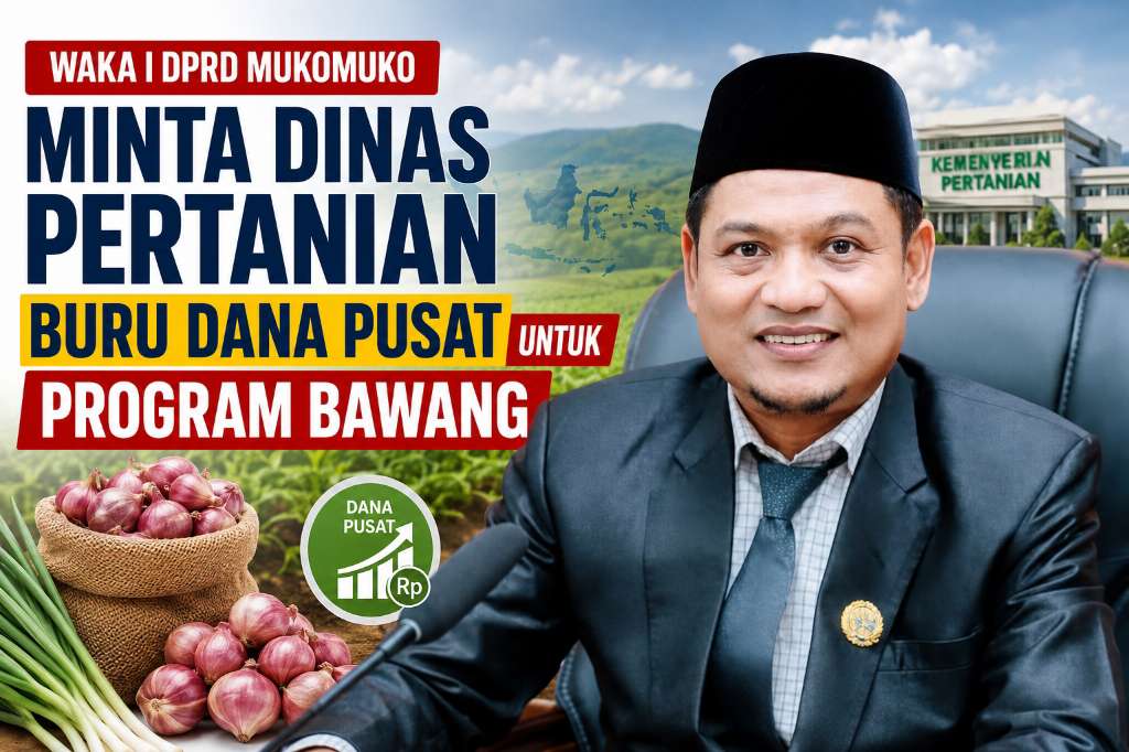 Waka I DPRD Mukomuko Minta Dinas Pertanian Buru Dana Pusat untuk Program Bawang