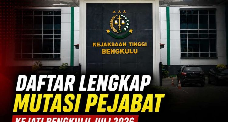 Daftar Lengkap Mutasi Pejabat Kejati Bengkulu Juli 2026