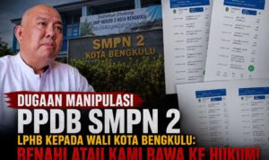 Dugaan Manipulasi PPDB SMPN 2, LPHB Kepada Wali Kota Bengkulu, Benahi atau Kami Bawa ke Hukum Dugaan Manipulasi PPDB SMPN 2, LPHB Kepada Wali Kota Bengkulu: Benahi atau Kami Bawa ke Hukum!
