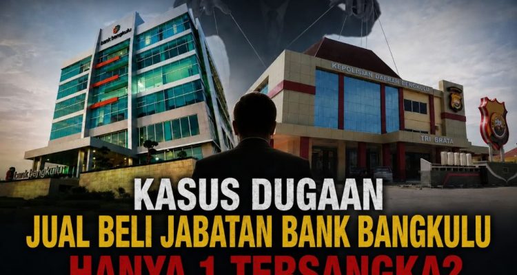 Kasus Dugaan Jual Beli Jabatan Bank Bengkulu Hanya Satu Tersangka