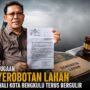 Kasus Dugaan Penyerobotan Lahan Seret Wali Kota Bengkulu Terus Bergulir