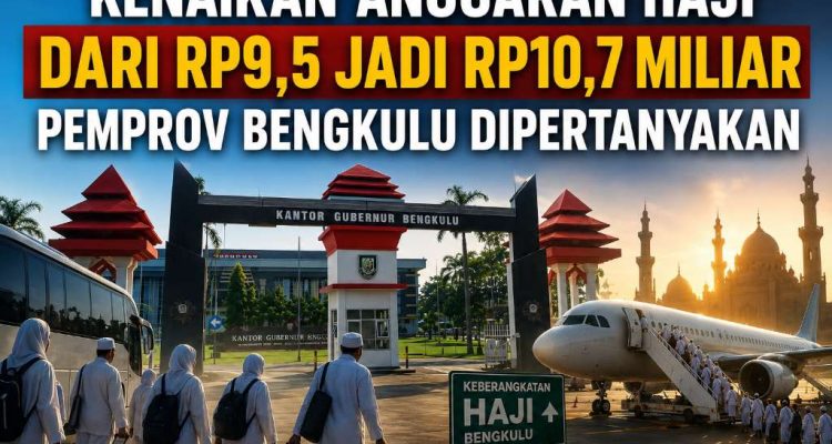 Kenaikan Anggaran Haji Dari Rp9,5 Jadi Rp10,7 Miliar Pemprov Bengkulu Dipertanyakan Kenaikan Anggaran Haji Dari Rp9,5 Jadi Rp10,7 Miliar Pemprov Bengkulu Dipertanyakan