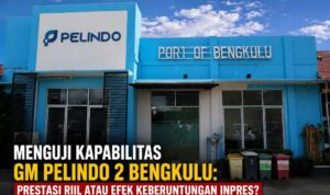 Menguji Kapabilitas GM Pelindo 2 Bengkulu: Prestasi Riil atau Efek Keberuntungan Inpres?