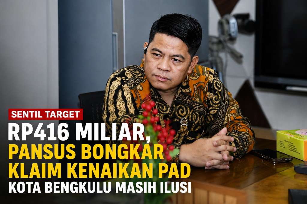 Sentil Target Rp416 Miliar, Pansus Bongkar Klaim Kenaikan PAD Kota Bengkulu Masih Ilusi