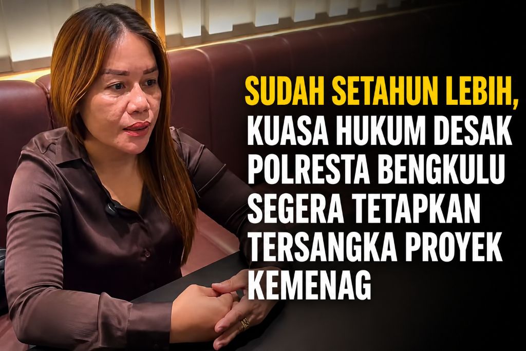 Sudah Setahun Lebih, Kuasa Hukum Desak Polresta Bengkulu Segera Tetapkan Tersangka Proyek Kemenag