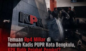 Temuan Rp4 Miliar di Rumah Kadis PUPR Kota Bengkulu, KPK Bidik Pejabat Pemkot?