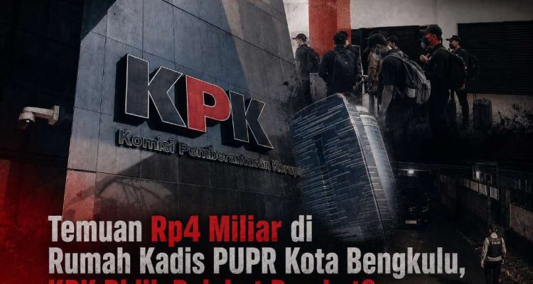 Temuan Rp4 Miliar di Rumah Kadis PUPR Kota Bengkulu, KPK Bidik Pejabat Pemkot Temuan Rp4 Miliar di Rumah Kadis PUPR Kota Bengkulu, KPK Bidik Pejabat Pemkot?