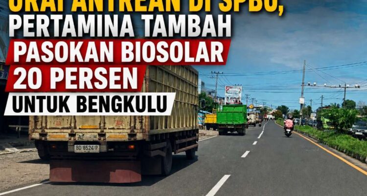 Urai Antrean di SPBU, Pertamina Tambah Pasokan Biosolar 20 Persen Untuk Bengkulu