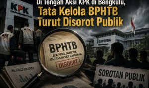 Di Tengah Aksi KPK di Bengkulu, Tata Kelola BPHTB Turut Disorot Publik Di Tengah Aksi KPK di Bengkulu, Tata Kelola BPHTB Turut Disorot Publik