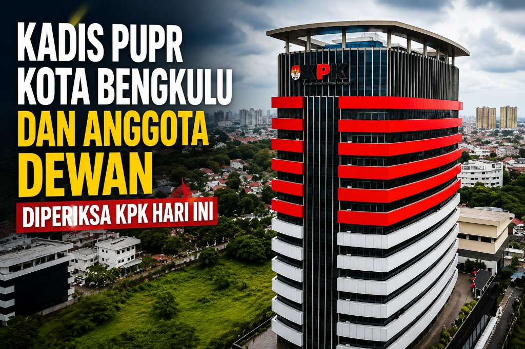 Kadis PUPR Kota Bengkulu dan Anggota Dewan Diperiksa KPK Hari Ini
