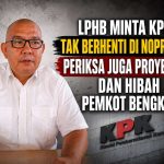 LPHB Minta KPK Tak Berhenti di Noprisman, Periksa Juga Proyek Lain Termasuk Hibah Pemkot Bengkulu LPHB Minta KPK Tak Berhenti di Noprisman, Periksa Juga Proyek Lain Termasuk Hibah Pemkot Bengkulu
