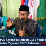 Soal BPJS Ketenagakerjaan Guru Yang di PHK, Ketua Yayasan SD IT Rabbani, Lupa Soal BPJS Ketenagakerjaan Guru Yang di PHK, Ketua Yayasan SD IT Rabbani: Lupa