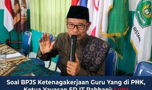 Soal BPJS Ketenagakerjaan Guru Yang di PHK, Ketua Yayasan SD IT Rabbani, Lupa Soal BPJS Ketenagakerjaan Guru Yang di PHK, Ketua Yayasan SD IT Rabbani: Lupa