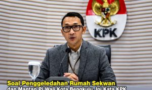 Soal Penggeledahan Rumah Sekwan dan Mantan Pj Wali Kota Bengkulu, Ini Kata KPK Soal Penggeledahan Rumah Sekwan dan Mantan Pj Wali Kota Bengkulu, Ini Kata KPK