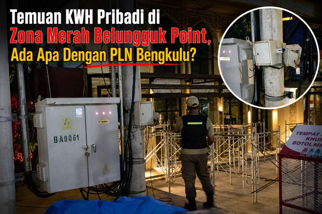 Temuan KWH Pribadi di Zona Merah Belungguk Point, Ada Apa Dengan PLN Bengkulu