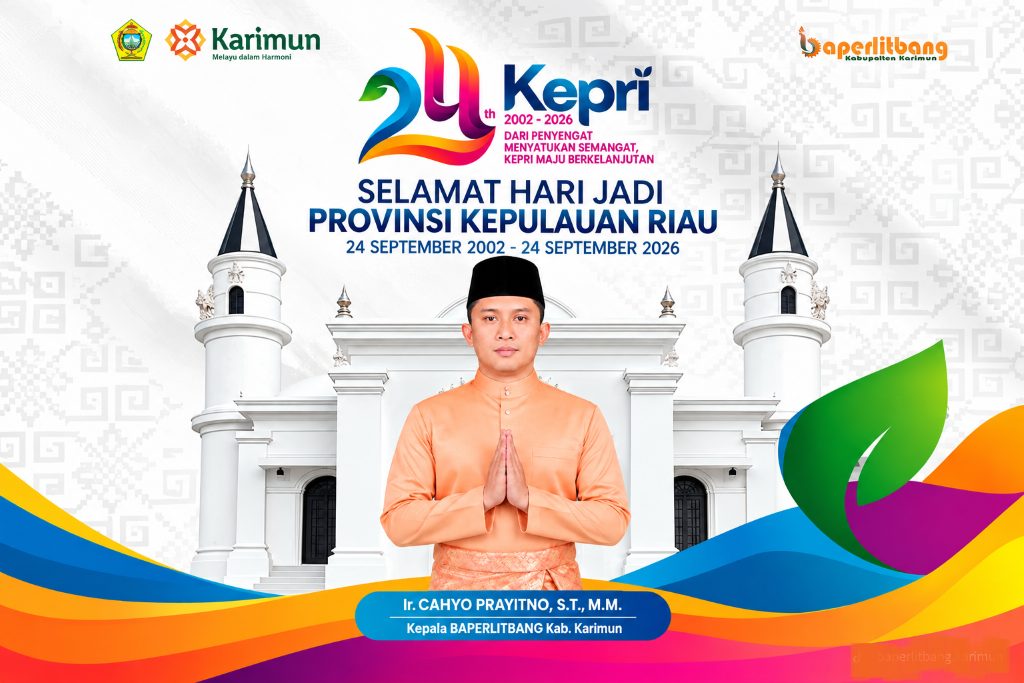 Kepala BAPERLITBANG Kabupaten Karimun Mengucapkan Selamat Hari Jadi Provinsi Kepulauan Riau