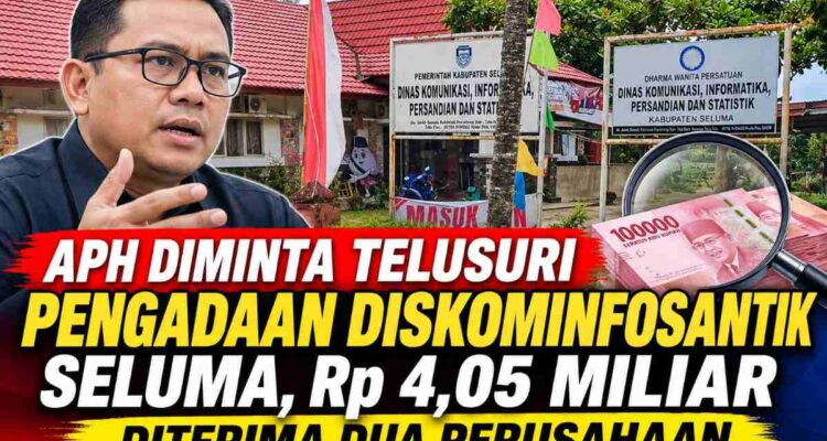 APH Diminta Telusuri Pengadaan Diskominfosantik Seluma, 80 Persen Anggaran Hanya Untuk Dua Perusahaan