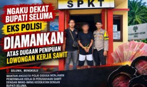 Ngaku Dekat Dengan Bupati Seluma, Ex Polisi Diamankan Dugaan Penipuan Lowongan Kerja PT Olien Ngaku Dekat Dengan Bupati Seluma, Ex Polisi Diamankan Dugaan Penipuan Lowongan Kerja PT Olien