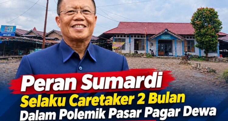 Peran Sumardi Selaku Caretaker 2 Bulan Dalam Polemik Pasar Pagar Dewa