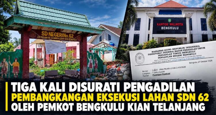 Tiga Kali Disurati Pengadilan, Pembangkangan Eksekusi Lahan SDN 62 Oleh Pemkot Bengkulu Kian Telanjang