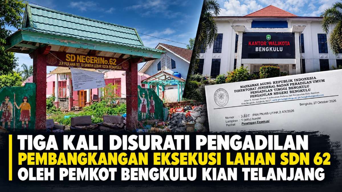 Tiga Kali Disurati Pengadilan, Pembangkangan Eksekusi Lahan SDN 62 Oleh Pemkot Bengkulu Kian Telanjang