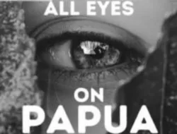 Gerakan ‘All Eyes On Papua’, Melawan Ancaman Perkebunan Sawit