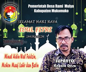 Pemerintah Desa Rami Mulya Kabupaten Mukomuko Mengucapkan Selamat Hari Raya Idul Fitri 1443H/2022M