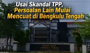 Bengkulu Tengah Berguncang, Dari Skandal TPP, Proyek Berbinar Hingga Zakat ASN Kini Mencuat