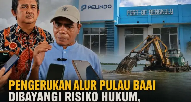 Pengerukan Alur Pulau Baai Dibayangi Risiko Hukum, Waka I DPRD Bengkulu: Status Alur Harus Segera Diurus!