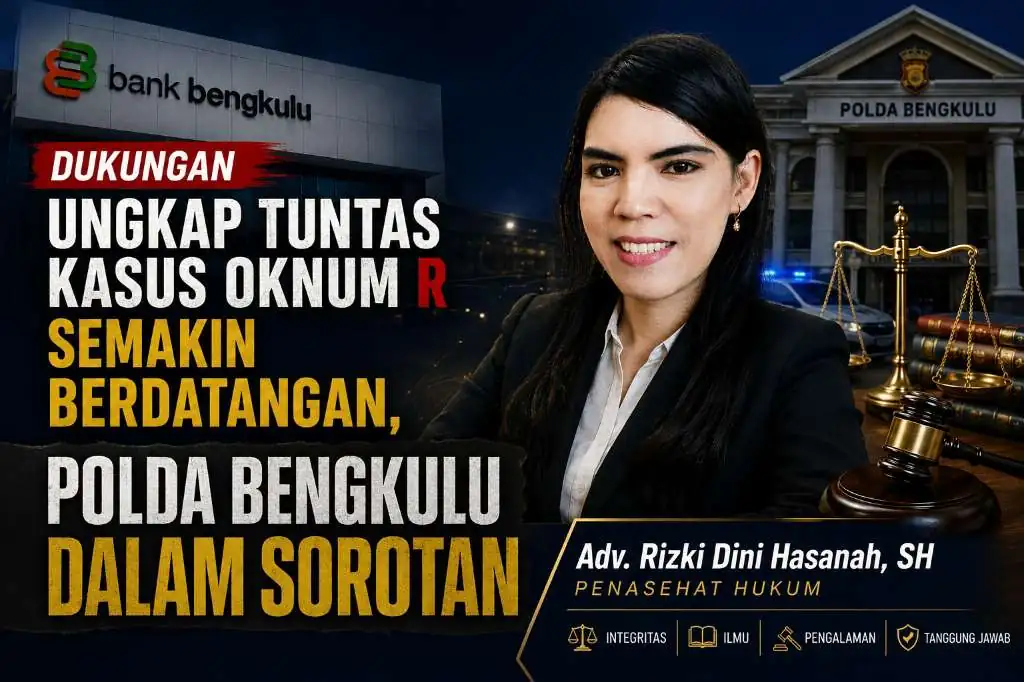 Dukungan Ungkap Tuntas Kasus Oknum R Mulai Berdatangan, Polda Bengkulu Dalam Sorotan Dukungan Ungkap Tuntas Kasus Oknum R Mulai Berdatangan, Polda Bengkulu Dalam Sorotan