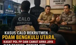 Kasus Calo Rekrutmen PDAM Bengkulu Utara, Kasat Pol PP dan Camat Arma Jaya Siap Panggil Oknum ASN