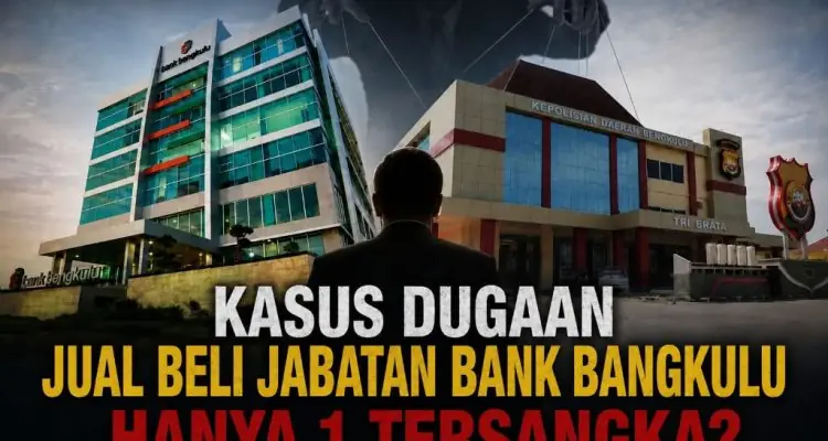 Kasus Dugaan Jual Beli Jabatan Bank Bengkulu Hanya Satu Tersangka