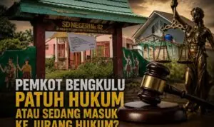 Pemkot Bengkulu Patuh Hukum atau Sedang Masuk ke Jurang Hukum