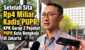 Setelah Sita Rp4 Miliar Kadis PUPR, KPK Garap 2 Pejabat PUPR Kota Bengkulu di Jakarta Setelah Sita Rp4 Miliar Kadis PUPR, KPK Garap 2 Pejabat PUPR Kota Bengkulu di Jakarta