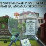 Menguji Marwah Pers Bengkulu di Tengah Isu Ancaman Seorang Pejabat Marwah Pers Bengkulu di Tengah Isu Ancaman Seorang Pejabat